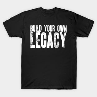 Build Your Own Legacy v5 T-Shirt